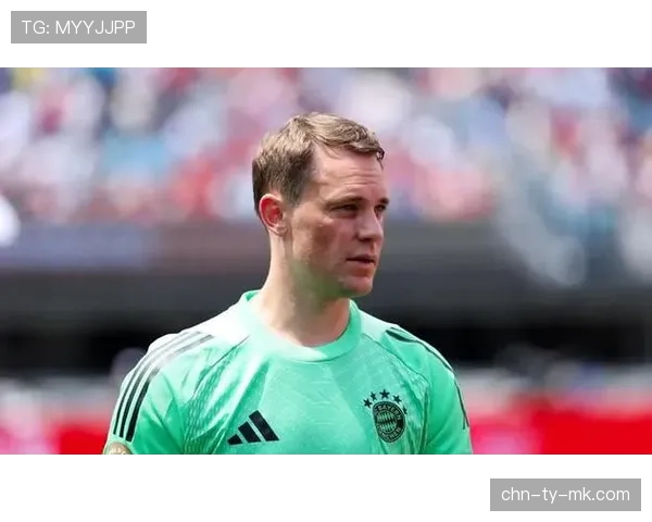 诺伊尔大腿肌肉纤维撕裂，基米希脚踝伤痛持续缺阵